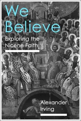 Creemos: Explorando la Fe Nicena - We Believe: Exploring the Nicene Faith