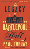 El legado de Hartlepool Hall - Legacy of Hartlepool Hall