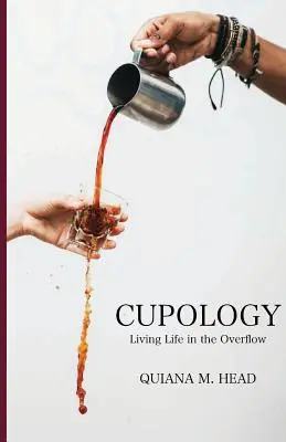 Cupología: Vivir la vida en el desbordamiento - Cupology: Living Life In the Overflow