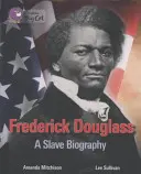 Frederick Douglass: Biografía de un esclavo - Frederick Douglass: A Slave Biography