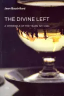 La izquierda divina: crónica de los años 1977-1984 - The Divine Left: A Chronicle of the Years 1977-1984