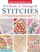 Enciclopedia de puntadas clásicas y vintage: 245 puntos de bordado ilustrados para punto de cruz, crewel, abalorios, encaje de aguja, stumpwork y mucho más. - Encyclopedia of Classic & Vintage Stitches: 245 Illustrated Embroidery Stitches for Cross Stitch, Crewel, Beadwork, Needlelace, Stumpwork, and More