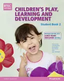 BTEC Level 3 National Children's Play, Learning & Development Libro del Estudiante 2 - BTEC Level 3 National Children's Play, Learning & Development Student Book 2