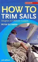 Cómo trimar las velas: de lanchas a cruceros de altura - How to Trim Sails - Dinghies to Offshore Cruisers