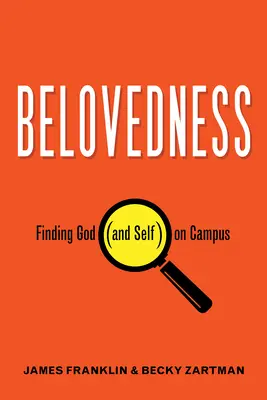 La Amabilidad: Encontrar a Dios (y a uno mismo) en el campus - Belovedness: Finding God (and Self) on Campus