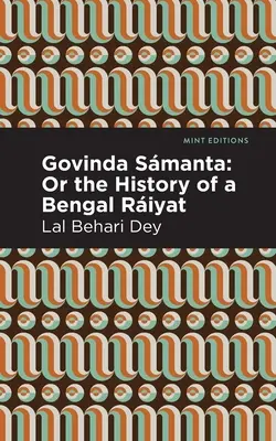 Govinda Smanta: O la historia de un riyat bengalí - Govinda Smanta: Or the History of a Bengal Riyat