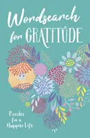 Sopas de letras para la gratitud - Puzzles para una vida más feliz - Wordsearch for Gratitude - Puzzles for a happier life