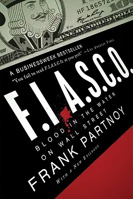 F.I.A.S.C.O.: Sangre en el agua de Wall Street - F.I.A.S.C.O.: Blood in the Water on Wall Street