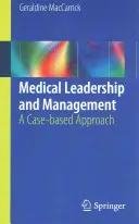 Liderazgo y gestión médica: Un enfoque basado en casos - Medical Leadership and Management: A Case-Based Approach