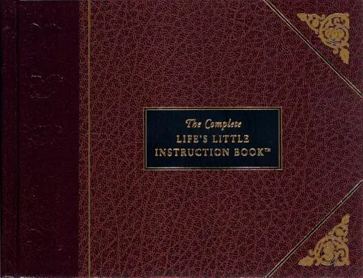 El pequeño libro de instrucciones de la vida completa - The Complete Life's Little Instruction Book