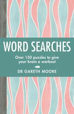 Sopas de letras: Más de 150 rompecabezas para ejercitar el cerebro - Word Searches: Over 150 Puzzles to Give Your Brain a Workout