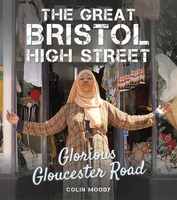 La Gran Calle Mayor de Bristol Glorious Gloucester Road - The Great Bristol High Street: Glorious Gloucester Road