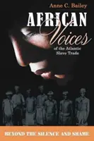 Voces africanas de la trata atlántica de esclavos - Más allá del silencio y la vergüenza - African Voices of the Atlantic Slave Trade - Beyond the Silence and the Shame