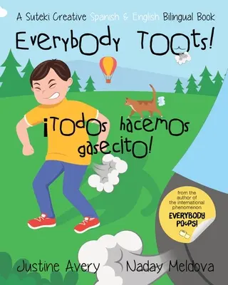 ¡Everybody Toots! ¡/ Todos hacemos gasecito! A Suteki Creative Spanish & English Bilingual Book - Everybody Toots! / Todos hacemos gasecito!: A Suteki Creative Spanish & English Bilingual Book