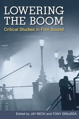 Bajar el volumen: estudios críticos sobre el sonido cinematográfico - Lowering the Boom: Critical Studies in Film Sound