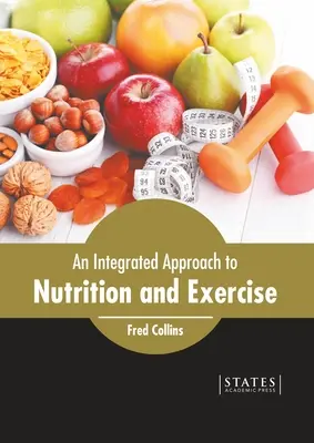 Un enfoque integrado de la nutrición y el ejercicio - An Integrated Approach to Nutrition and Exercise