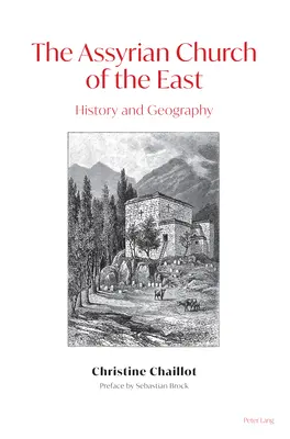 La Iglesia Asiria de Oriente; Historia y Geografía - The Assyrian Church of the East; History and Geography