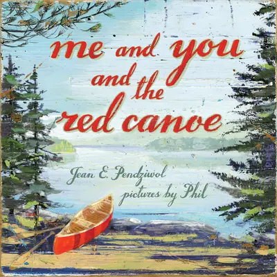 Tú y yo y la canoa roja - Me and You and the Red Canoe