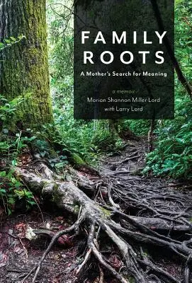 Raíces familiares: La búsqueda de sentido de una madre - Family Roots: A Mother's Search for Meaning