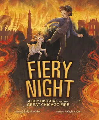 Noche ardiente: Un niño, su cabra y el gran incendio de Chicago - Fiery Night: A Boy, His Goat, and the Great Chicago Fire