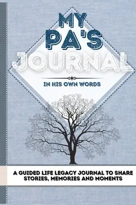 Diario de mi padre: Un diario de legado de vida guiado para compartir historias, recuerdos y momentos - 7 x 10 - My Pa's Journal: A Guided Life Legacy Journal To Share Stories, Memories and Moments - 7 x 10
