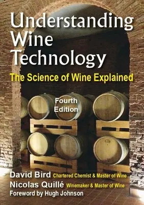 Comprender la tecnología del vino: Un libro para no científicos que explica la ciencia de la elaboración del vino - 4ª edición - Understanding Wine Technology: A Book for the Non-Scientist That Explains the Science of Winemaking - 4th Edition