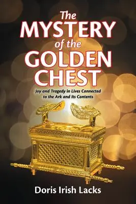 El misterio del cofre de oro: Alegría y tragedia en las vidas relacionadas con el Arca y su contenido - The Mystery of the Golden Chest: Joy and Tragedy in Lives Connected to the Ark and Its Contents