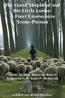 El buen pastor y sus corderitos: Un Cuento-Primer Cuento de Primera Comunión - The Good Shepherd and His Little Lambs Study Edition: A First Communion Story-Primer