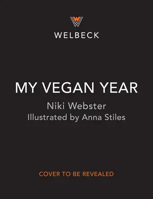 Mi año vegano: La guía estacional de los jóvenes para comer a base de plantas - My Vegan Year: The Young Person's Seasonal Guide to Going Plant-Based