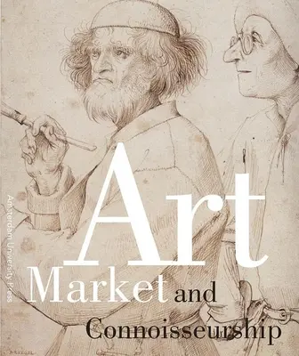 Mercado del arte y conocimiento: Una mirada a los cuadros de Rembrandt, Rubens y sus contemporáneos - Art Market and Connoisseurship: A Closer Look at Paintings by Rembrandt, Rubens and Their Contemporaries
