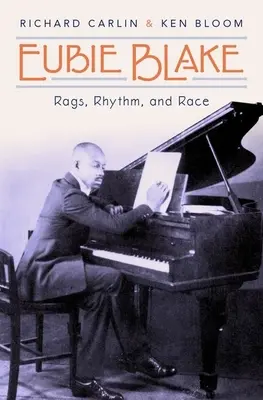 Eubie Blake: Trapos, ritmo y raza - Eubie Blake: Rags, Rhythm, and Race