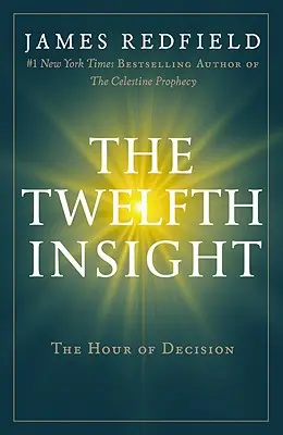 La duodécima visión: La hora de la decisión - The Twelfth Insight: The Hour of Decision