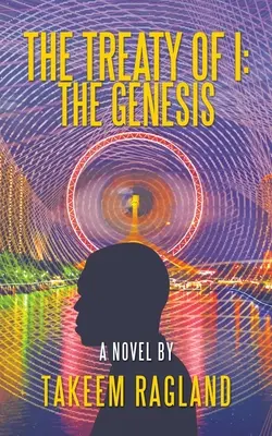 El Tratado de I: el Génesis: Una novela de - The Treaty of I: the Genesis: A Novel By