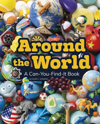 La vuelta al mundo: Un libro que puedes encontrar - Around the World: A Can-You-Find-It Book