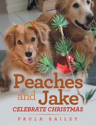 Peaches y Jake celebran la Navidad - Peaches and Jake Celebrate Christmas