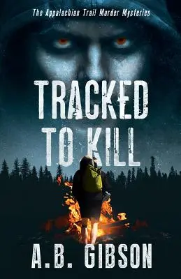 Tracked To Kill: Los misterios del asesinato de los Apalaches - Tracked To Kill: The Appalachian Trail Murder Mysteries