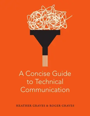 Guía concisa de la comunicación técnica - A Concise Guide to Technical Communication