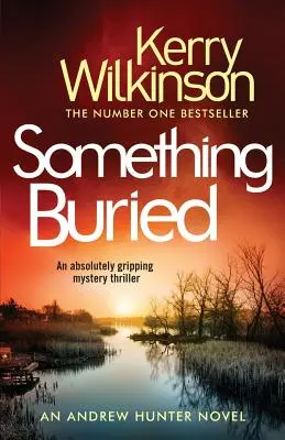 Algo enterrado: Un thriller de misterio absolutamente apasionante - Something Buried: An Absolutely Gripping Mystery Thriller