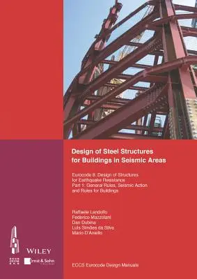 Diseño de Estructuras de Acero para Edificios en Zonas Sísmicas: Eurocódigo 8: Diseño de Estructuras Sismorresistentes. Parte 1 Reglas Generales, Sismicidad - Design of Steel Structures for Buildings in Seismic Areas: Eurocode 8: Design of Structures for Earthquake Resistance. Part 1: General Rules, Seismic