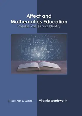 Afecto y Educación Matemática: Interés, valores e identidad - Affect and Mathematics Education: Interest, Values and Identity