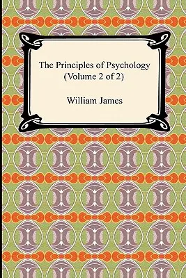 Los principios de la psicología (volumen 2 de 2) - The Principles of Psychology (Volume 2 of 2)