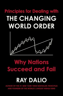 Principios Para Enfrentarse Al Nuevo Orden Mundial: Por qué las naciones triunfan y fracasan - Principles for Dealing with the Changing World Order: Why Nations Succeed and Fail