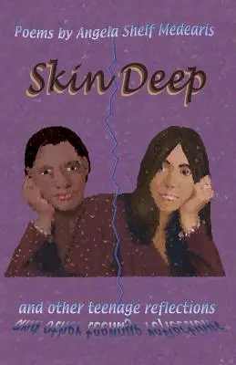 La piel profunda y otras reflexiones adolescentes - Skin Deep and Other Teenage Reflections