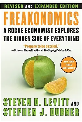 Freakonomics REV Ed: Un economista sin escrúpulos explora el lado oculto de todo - Freakonomics REV Ed: A Rogue Economist Explores the Hidden Side of Everything