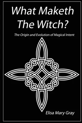 ¿Qué hace a la bruja? - What Maketh The Witch?