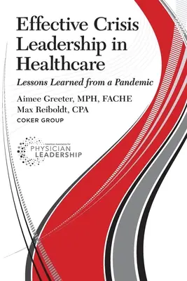 Liderazgo eficaz en situaciones de crisis en el sector sanitario: Lecciones aprendidas de una pandemia - Effective Crisis Leadership in Healthcare: Lessons Learned from a Pandemic