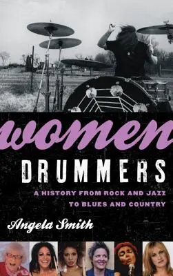 Mujeres bateristas: Una historia desde el rock y el jazz hasta el blues y el country - Women Drummers: A History from Rock and Jazz to Blues and Country