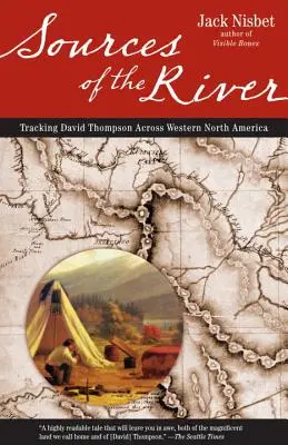 Fuentes del río, 2ª edición: Siguiendo la pista de David Thompson a través de Norteamérica - Sources of the River, 2nd Edition: Tracking David Thompson Across North America