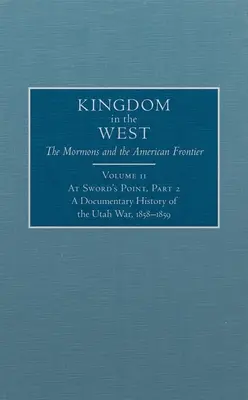 At Sword's Point, Parte 2, 11: Historia documental de la guerra de Utah, 1858-1859 - At Sword's Point, Part 2, 11: A Documentary History of the Utah War, 1858-1859