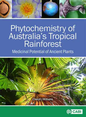 Fitoquímica de la selva tropical australiana: Potencial medicinal de plantas ancestrales - Phytochemistry of Australia's Tropical Rainforest: Medicinal Potential of Ancient Plants